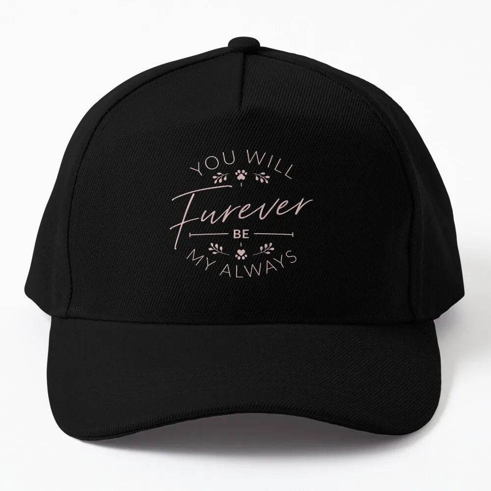 

You Will Furever Be My Always Dog Quote Pink Baseball Cap Snapback Cap Designer Hat Women Hats Men's