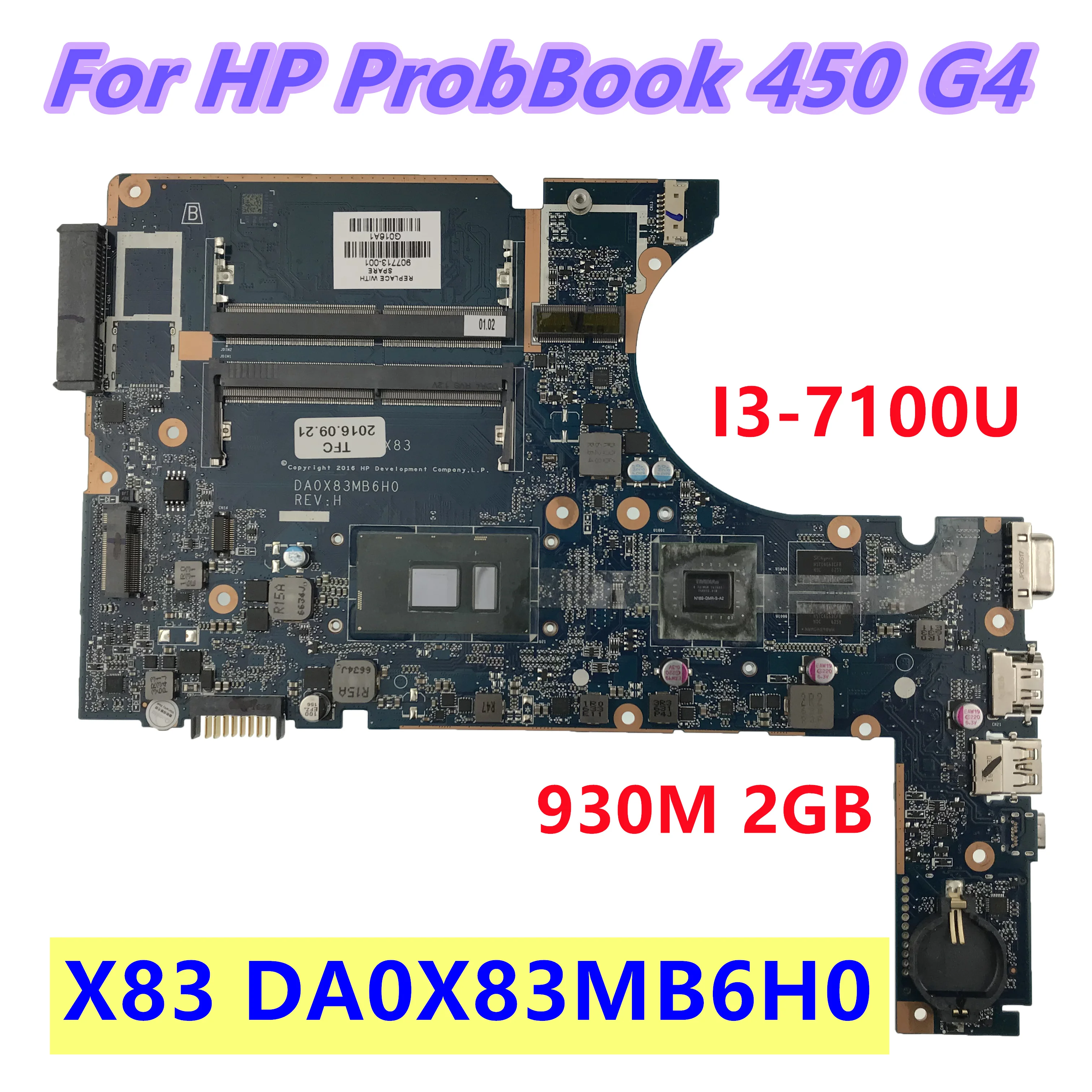 

907713-601 907713-001 DA0X83MB6H0 For HP ProBook 450 470 G4 Laptop Motherboard I3-7100U CPU 930MX 2GB GPUFully Tested