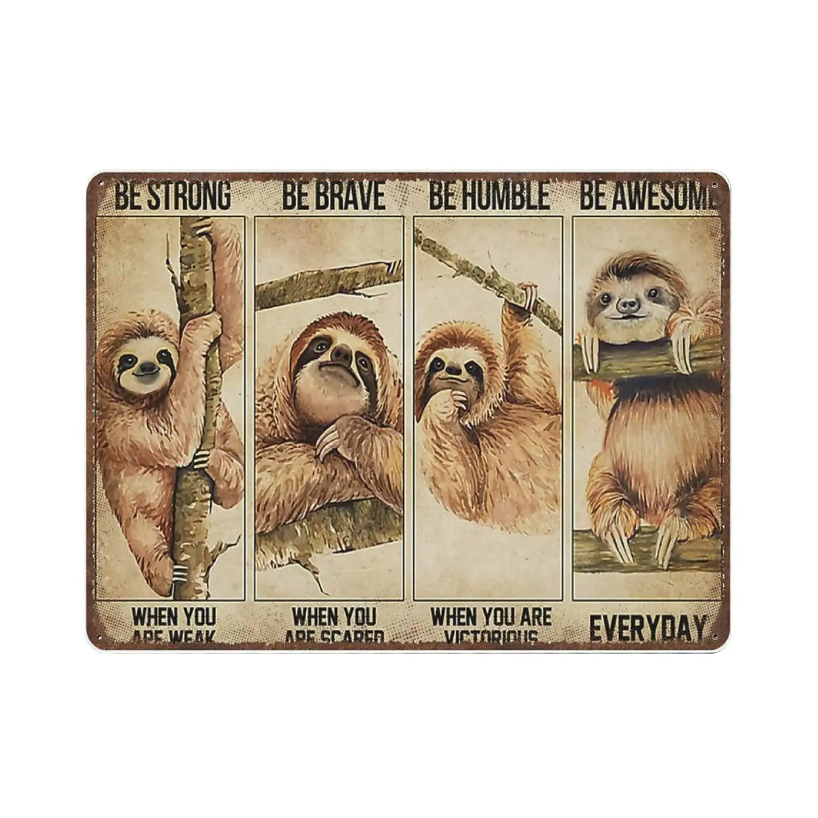 Retro Metal tin sign,Novelty Poster,Iron Painting,Sloth Tin Sign Sloth Be Strong Be Brave Be Humble Be Badass Tin Sign, Animal L
Retro Metal tin sign,Novelty Poster,Iron Painting,Sloth Tin Sign Sloth Be Strong Be Brave Be Humble Be Badass Tin Sign, Animal L
