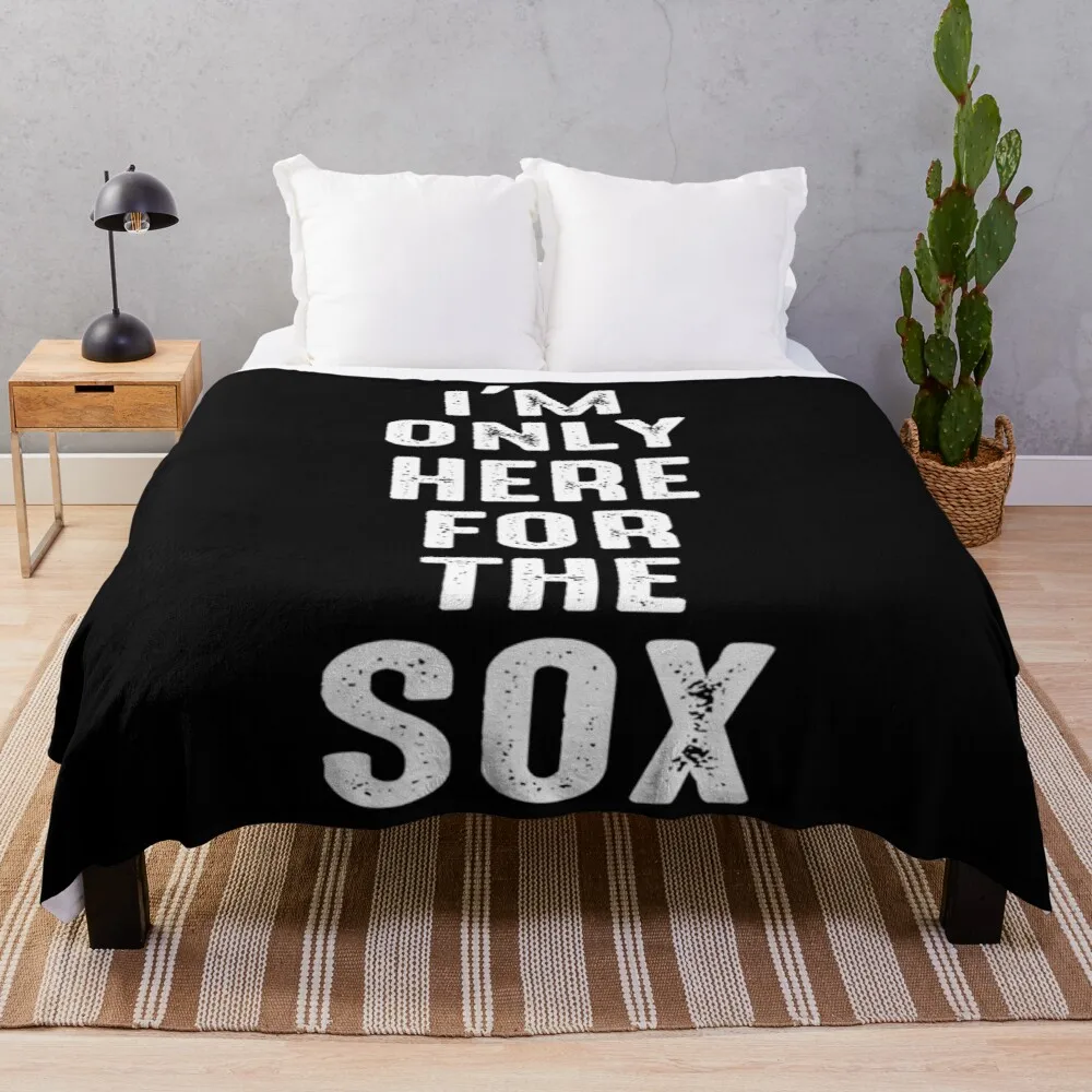 

I'm Only Here For The Sox - Sports Throw Blanket Blanket Luxury