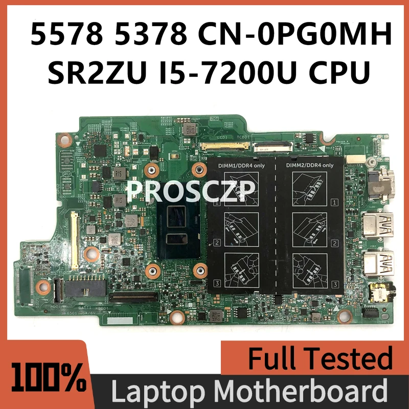 

PG0MH 0PG0MH CN-0PG0MH For Dell 5578 5378 5368 5568 Laptop Motherboard With SR2ZU I5-7200U CPU GMA HD 620 DDR4 100% Full Tested