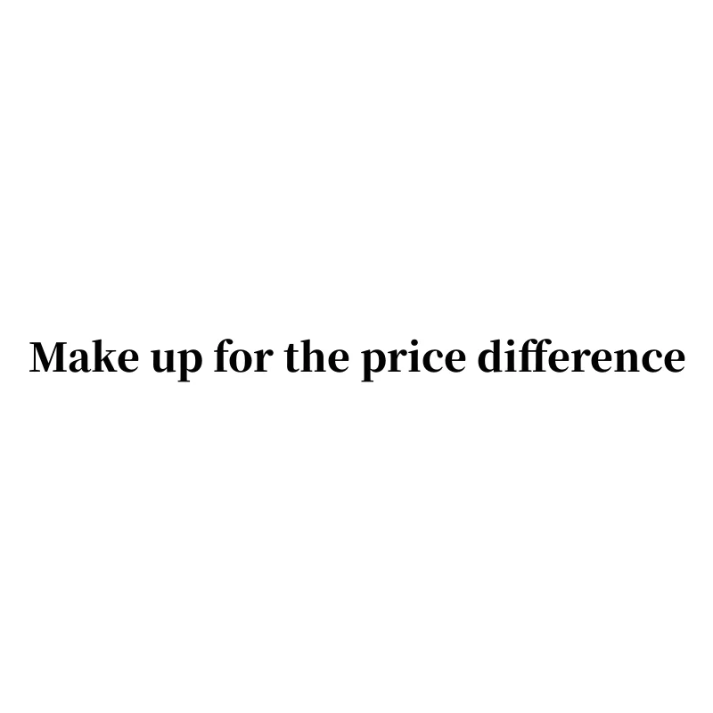 

Make up for the price difference