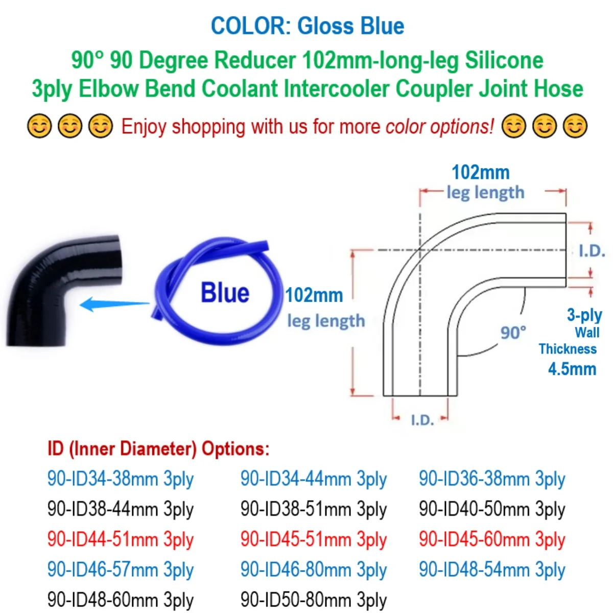 

Gloss Blue 90° 90 Degree Reducer Elbow ID 34 36 38 40 44 45 46 48 50 51 54 57 60 80 mm Silicone Bend Hose 3ply 102mm-long-leg