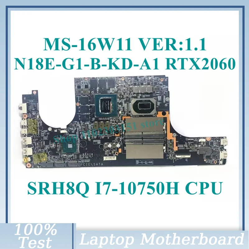 

MS-16W11 VER:1.1 W/SRH8Q I7-10750H CPU Mainboard N18E-G1-B-KD-A1 RTX2060 For MSI Laptop Motherboard 100%Full Tested Working Well