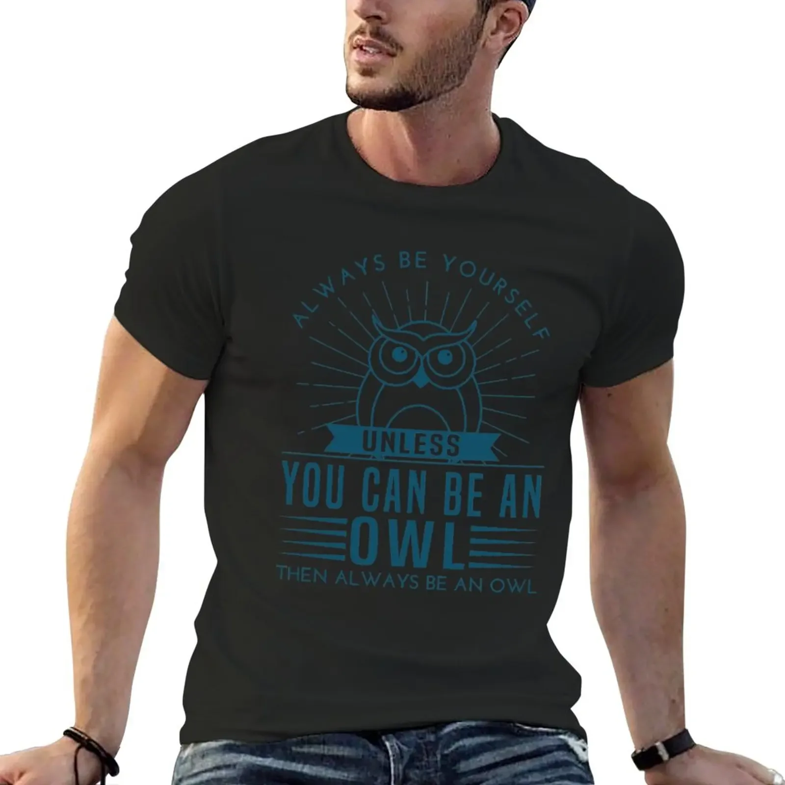 

always be yourself unless you can be an owl | owl shirt gifts clothes accessories iphone t T-Shirt sports fans T-shirt men