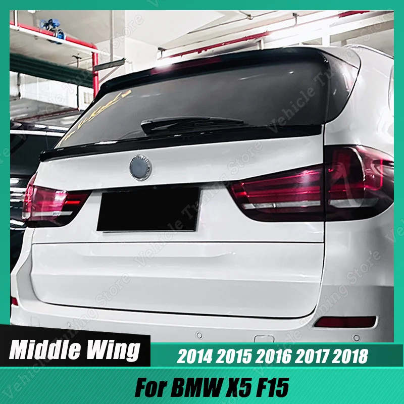 

Car Rear Roof Trunk Spoiler Middle Wing Lip Tuning For BMW X5 F15 2014 2015 2016 2017 2018 ABS Decoration Strips Body Kit Cover