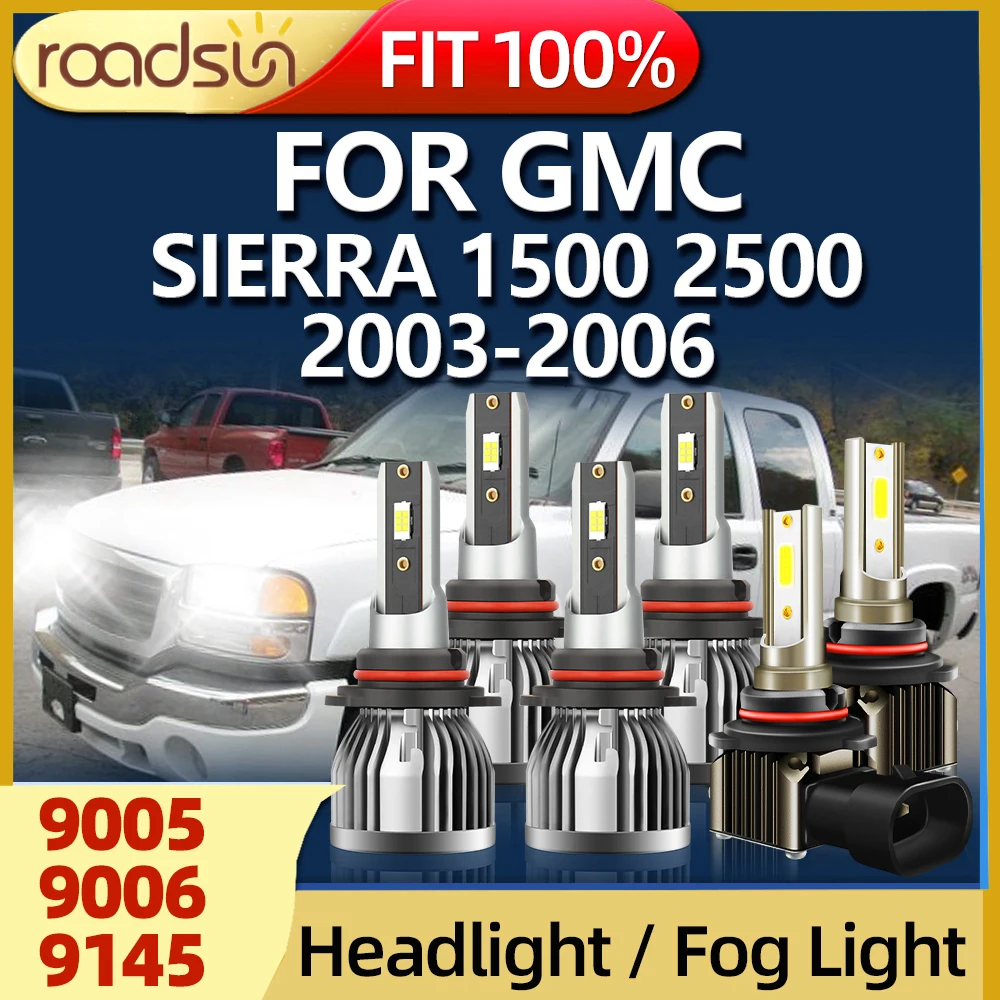 Roadsun 2/6PCS 9005 LED Headlight 9006 9145 Auto Headlamp Fog Light Bulbs For GMC SIERRA 1500 2500 2003 2004 2005 2006
Roadsun 2/6PCS 9005 LED Headlight 9006 9145 Auto Headlamp Fog Light Bulbs For GMC SIERRA 1500 2500 2003 2004 2005 2006