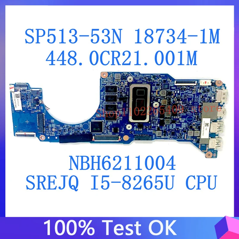 

18734-1M 448.0CR21.001M For ACER SP513-52 SP513-53 SP513-53N Laptop Motherboard W/SREJQ I5-8265U CPU NBH6211004 8G 100%Tested OK