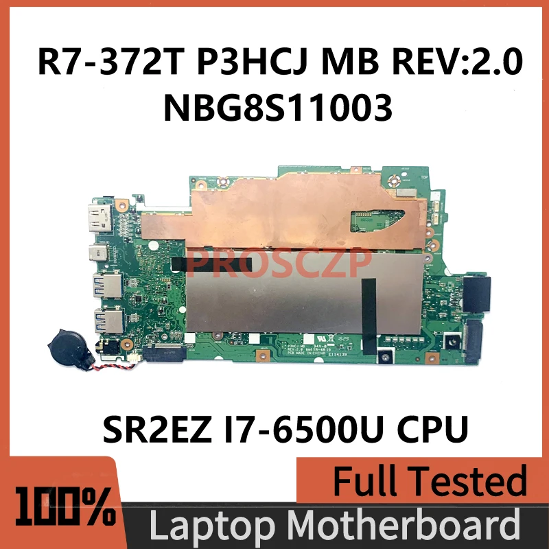 

P3HCJ MB REV:2.0 NBG8S11003 Mainboard For Acer Aspire R7-372 R7-372T Laptop Motherboard With SR2EZ I7-6500U CPU 100% Full Tested