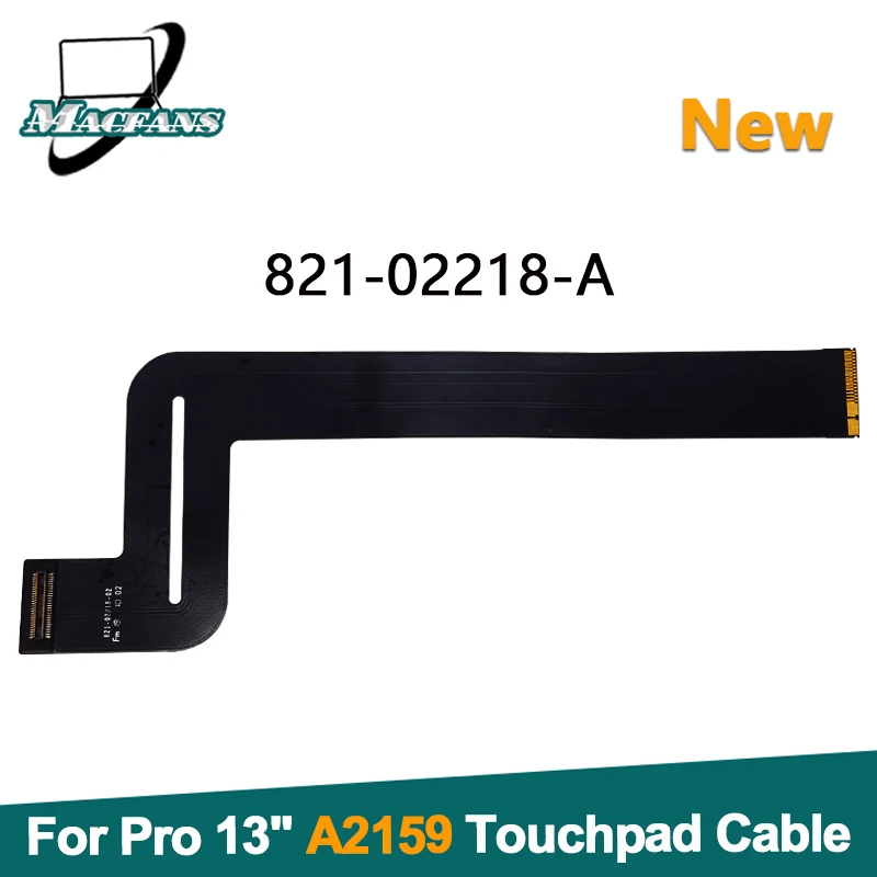 New A2159 Touch Flex Cable for MacBook Pro Retina 13" 821-02218-A Replacement A2159 Trackpad Track Touch Cable 2019 Year EMC3301
New A2159 Touch Flex Cable for MacBook Pro Retina 13" 821-02218-A Replacement A2159 Trackpad Track Touch Cable 2019 Year EMC3301
