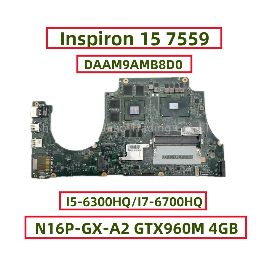 

Материнская плата DAAM9AMB8D0 для ноутбуков Dell Inspiron 15 7559 с стандартным интерфейсом I7-6700HQ, ЦП GTX960M, 4 Гб, фотография 0 МП