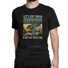 

Vintage Raccoon Let's Eat Trash Get Hit By A Car T-Shirts Men 100% Cotton T Shirt Opossum Lover Tee Shirt Birthday Gift Clothes