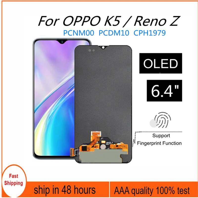 6.4" OLED For Reno Z PCDM10 CPH1979 LCD Display Touch Screen Assembly Replacement For OPPO K5 PCNM00 LCD Display 
6.4" OLED For Reno Z PCDM10 CPH1979 LCD Display Touch Screen Assembly Replacement For OPPO K5 PCNM00 LCD Display