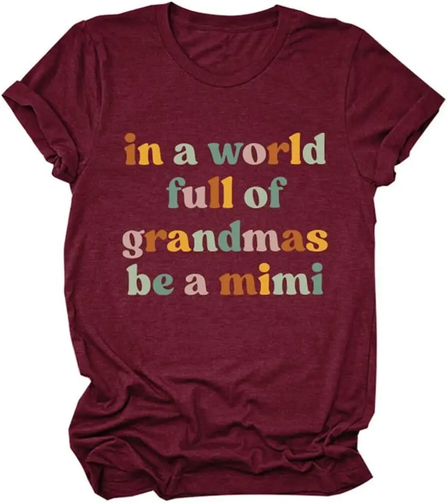 Grandma T-Shirt for Womens in A World Full of Grandmas Be A Mimi Crew Neck Tee Top Short Sleeve Mimi Casual T-Shirt
Grandma T-Shirt for Womens in A World Full of Grandmas Be A Mimi Crew Neck Tee Top Short Sleeve Mimi Casual T-Shirt