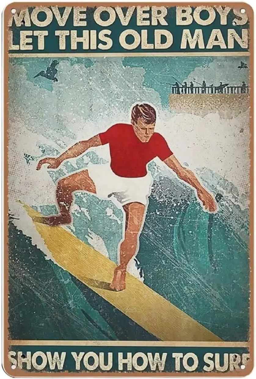 Surfing Enthusiast Vintage Metal Tin Sign Move Over Boys Let This Old Man Art Poster Farm People Cave Office Cafe Pet
Surfing Enthusiast Vintage Metal Tin Sign Move Over Boys Let This Old Man Art Poster Farm People Cave Office Cafe Pet