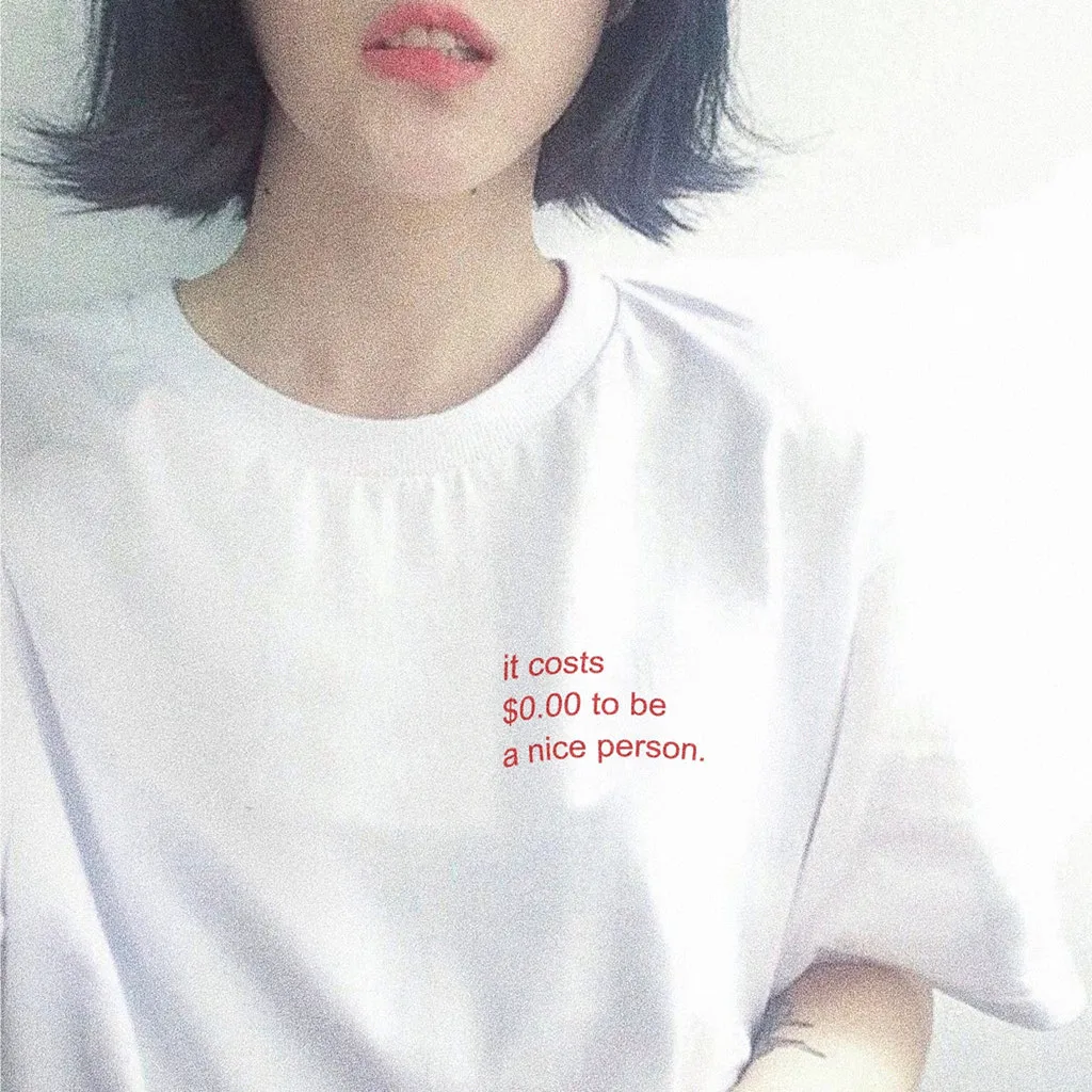 It Costs $0.00 To Be A Nice Person Female T-Shirts Summer Tee Shirt White Cotton Tops For Lady
It Costs $0.00 To Be A Nice Person Female T-Shirts Summer Tee Shirt White Cotton Tops For Lady