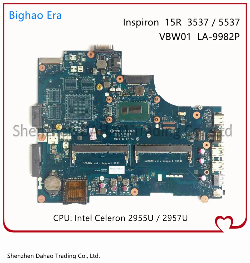 VBW01 LA-9982P LA-9981P For Dell Inspiron 15R 3537 5537 Laptop Motherboard With Intel 2955U CPU CN-0D28MX 0D28MX DDR3L 100% Test
VBW01 LA-9982P LA-9981P For Dell Inspiron 15R 3537 5537 Laptop Motherboard With Intel 2955U CPU CN-0D28MX 0D28MX DDR3L 100% Test