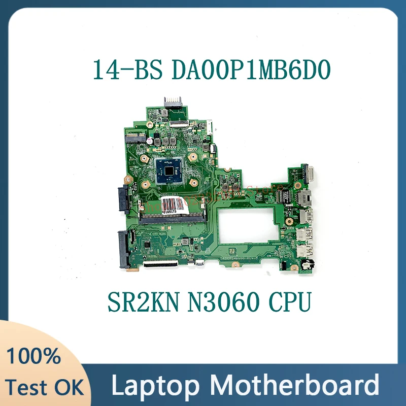 

High Quality Mainboard For HP Pavilion 240 G6 246 G6 14-BS Laptop Motherboard DA00P1MB6D0 With SR2KN N3060 CPU 100% Working Well