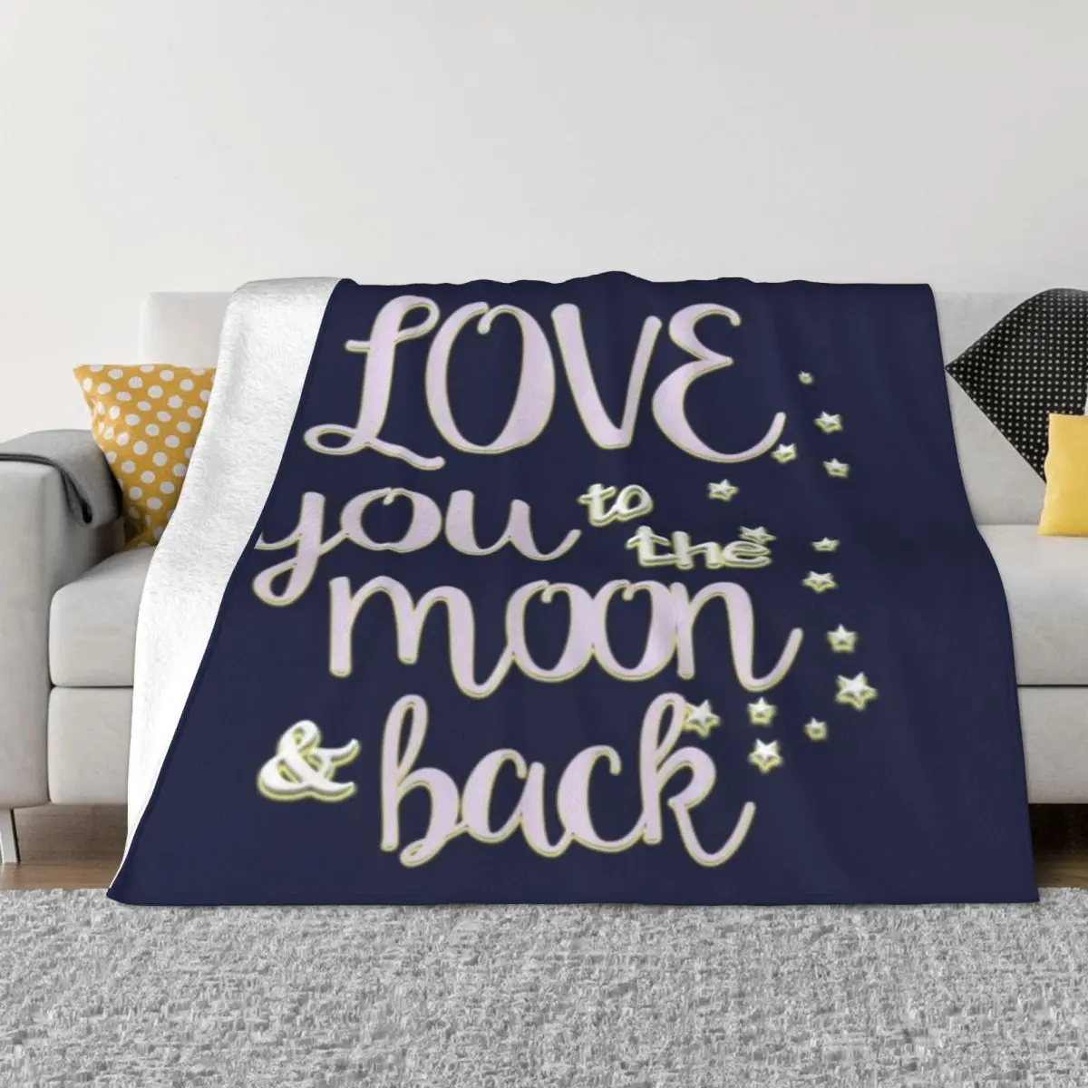 

I Love You To The Moon & Back Soft Micro Fleece Blanket Customizable Comfortable Suitable For Sofa Multi Styles