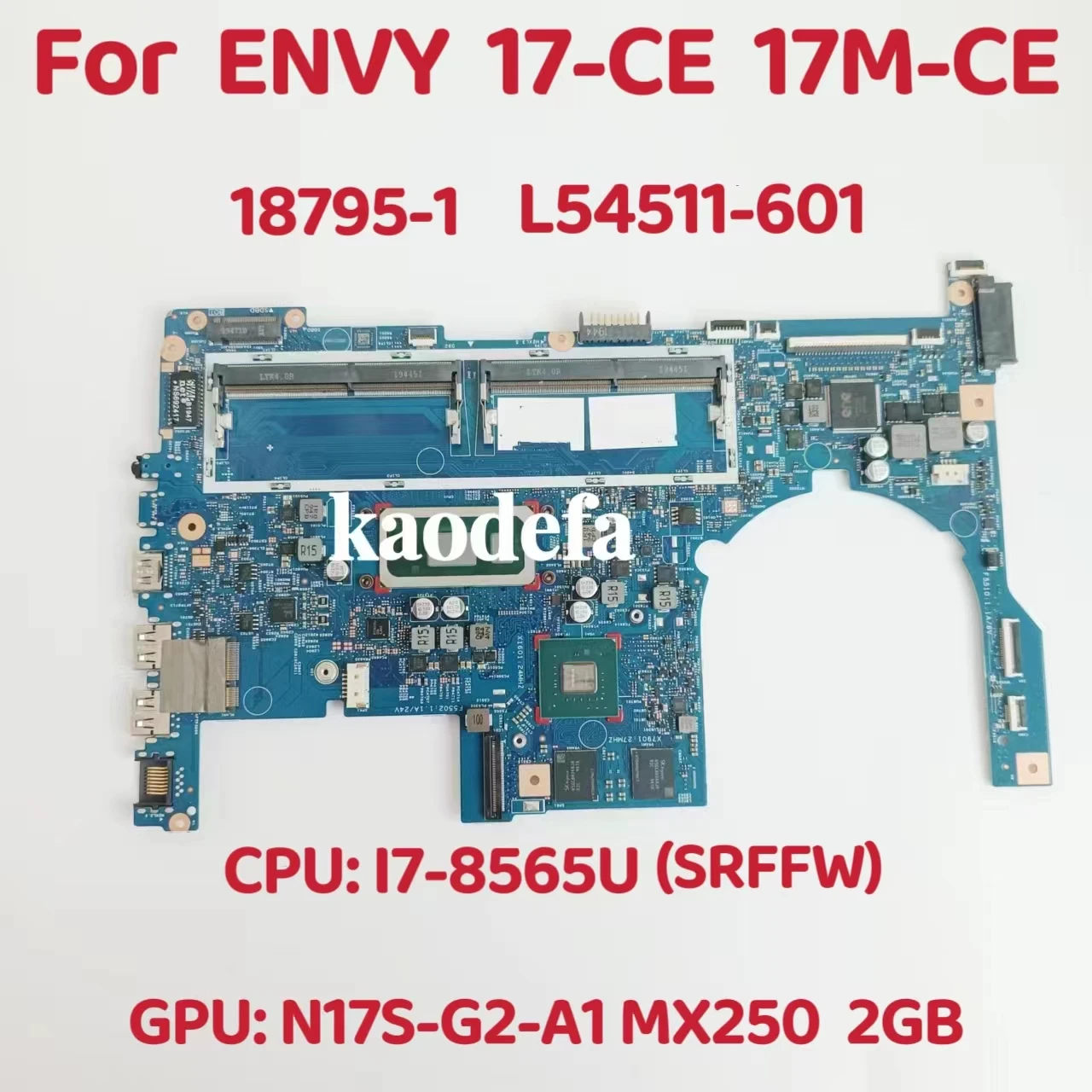 

18795-1 Mainboard For HP ENVY 17-CE 17M-CE Laptop Motherboard CPU: I7-8565U SRFFW GPU: 2GB DDR4 L54511-601 L54511-601 Test OK