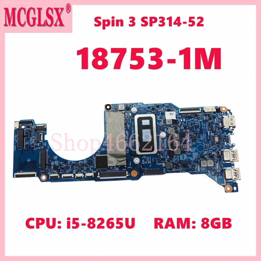 

18753-1M with i5-8265U CPU 8GB-RAM Notebook Mainboard For Acer Spin 3 SP314-52 Laptop Motherboard 100% Tested OK