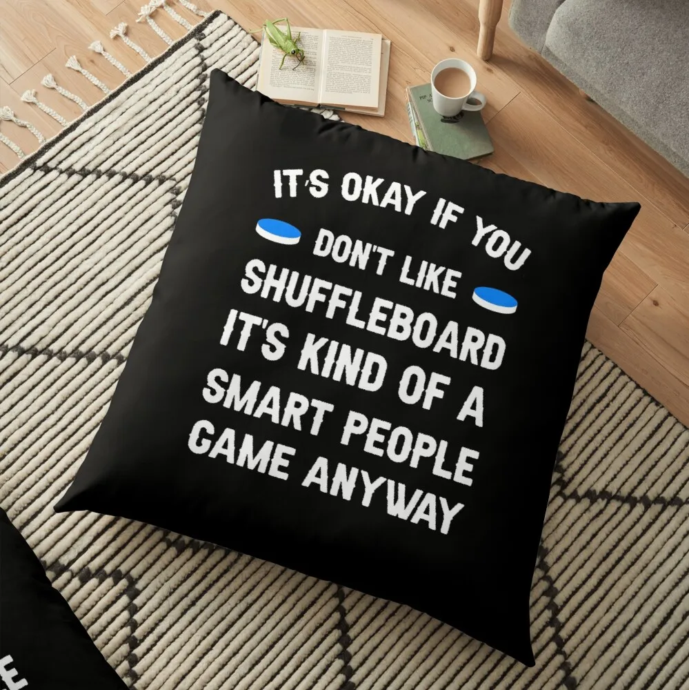 It's Okay If You Don't Like Shuffleboard It's Kind Of A Smart People Game Anyway Floor Pillow Covers For Sofas
It's Okay If You Don't Like Shuffleboard It's Kind Of A Smart People Game Anyway Floor Pillow Covers For Sofas