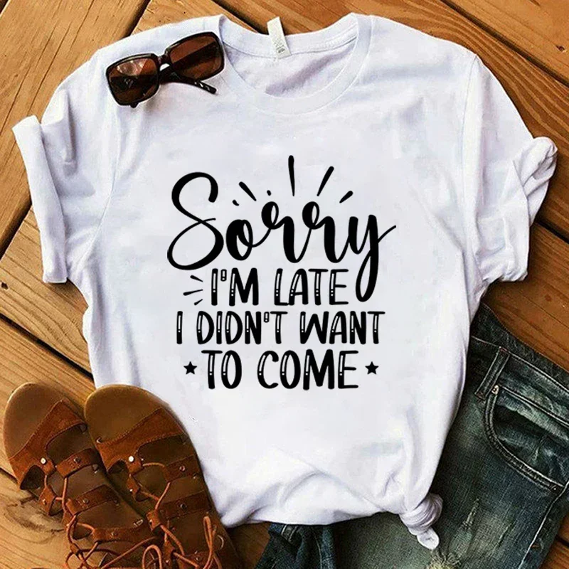 

Graphic Tee Shirt Unisex Loose Harajuku T Shirt Fashion Sorry I'M Late I Didn'T Want To Come Print T-Shirt Casual Short Sleeve