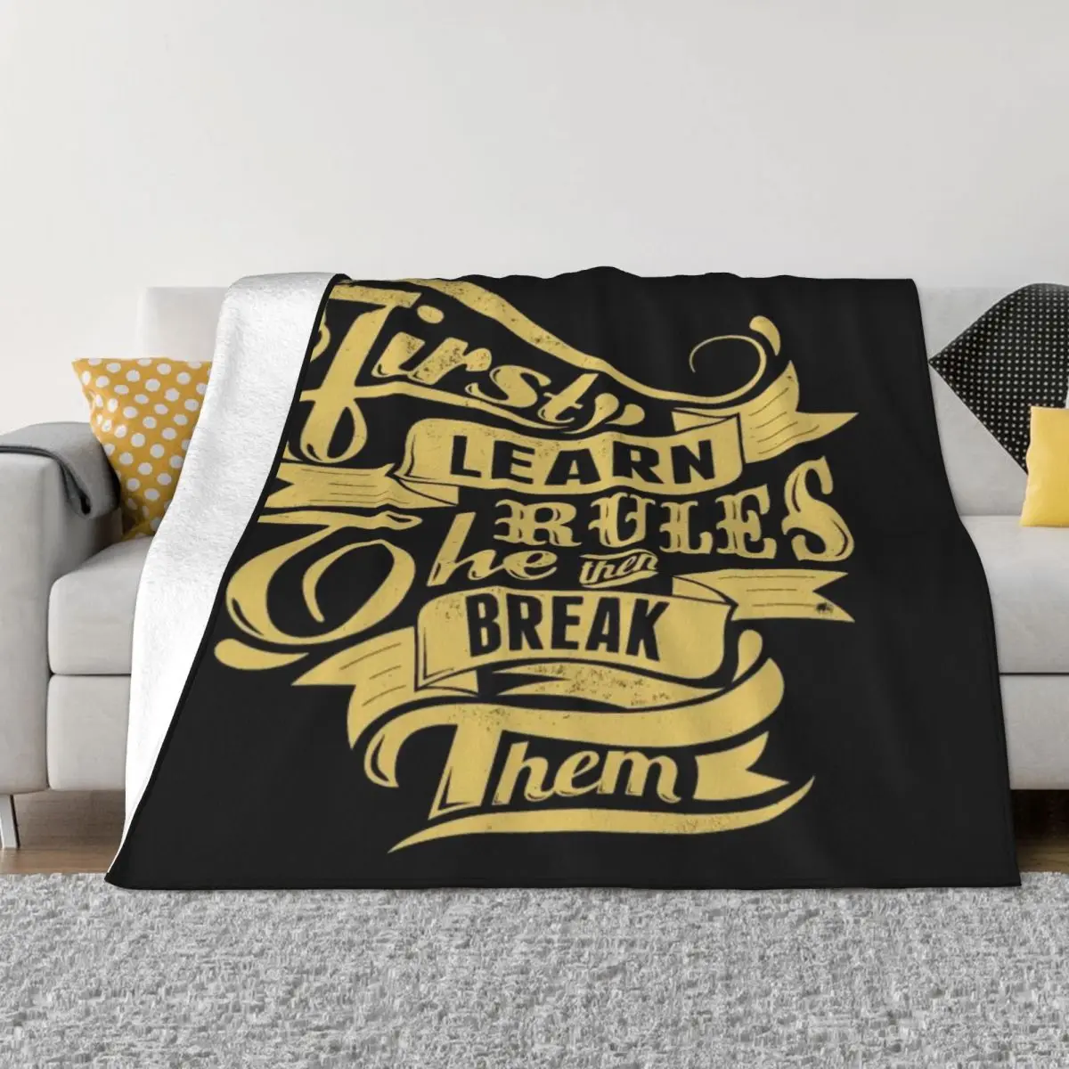 Break Rules - First Learn The Rules, Then Break Them Soft Micro Fleece Blanket Fashionable Comfortable For Bedroom Multi Styles
Break Rules - First Learn The Rules, Then Break Them Soft Micro Fleece Blanket Fashionable Comfortable For Bedroom Multi Styles