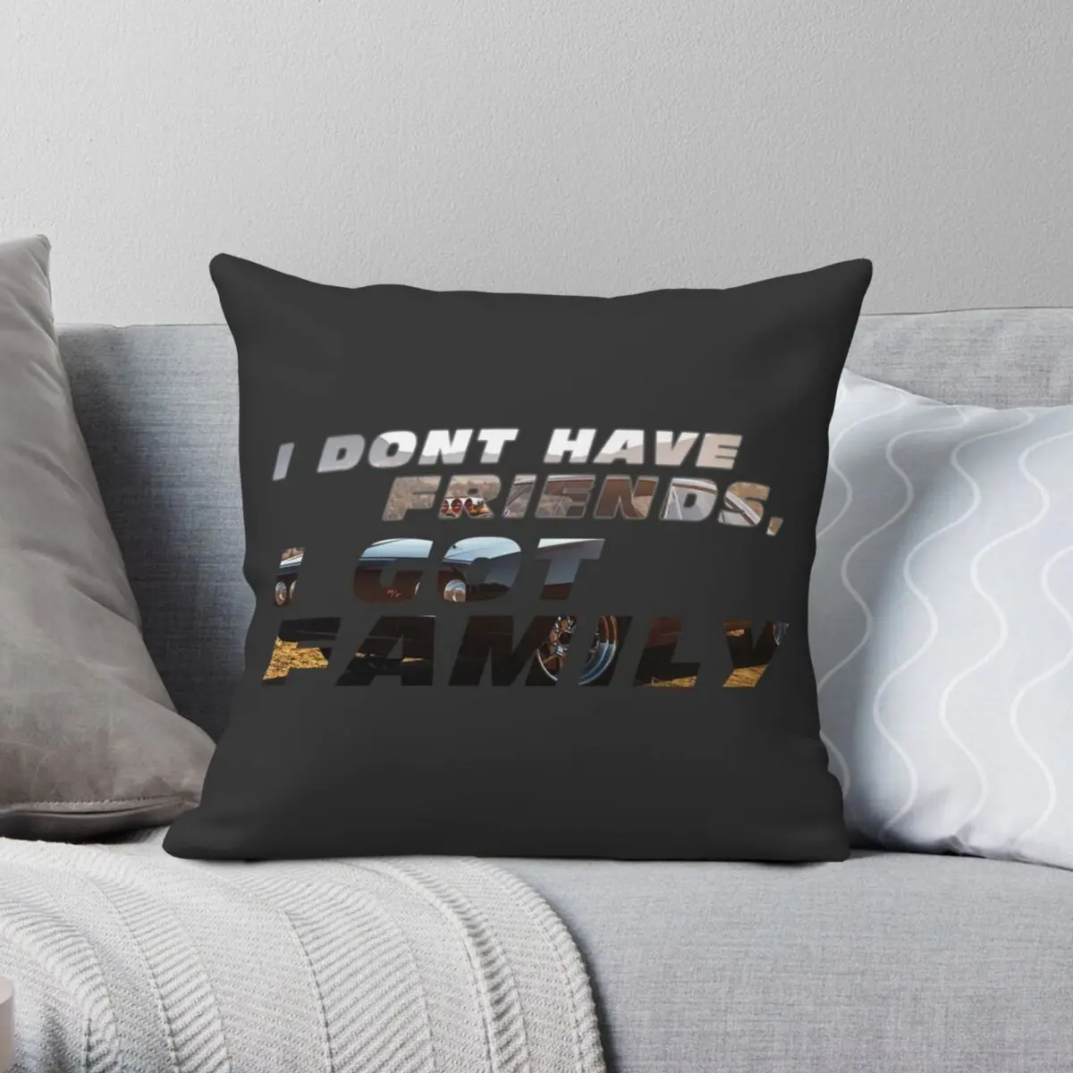 

Fast & Furious I Don't Have Friends Square Pillowcase Polyester Linen Velvet Pattern Zip Decor Room Cushion Case 45x45