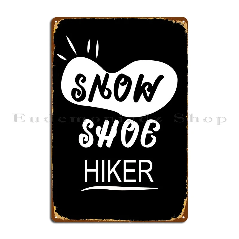 Snowshoe Hiker Metal Plaque Poster Cinema Pub Wall Decor Personalized Living Room Tin Sign Poster
Snowshoe Hiker Metal Plaque Poster Cinema Pub Wall Decor Personalized Living Room Tin Sign Poster