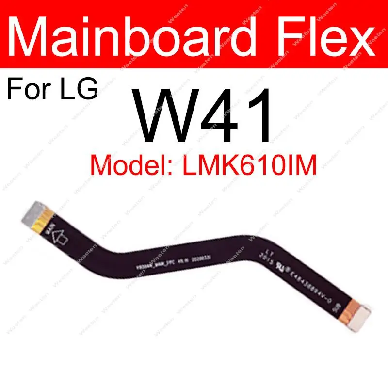 For LG W41 LMK610IM Motherboard Flex Cable Mainboard LCD Screen Flex Ribbon Replacement
For LG W41 LMK610IM Motherboard Flex Cable Mainboard LCD Screen Flex Ribbon Replacement