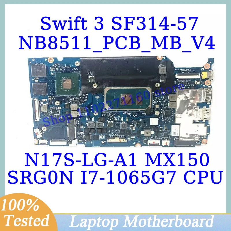 

NB8511_PCB_MB_V4 For Acer Swift 3 SF314-57 With SRG0N I7-1065G7 CPU NBHHZ11002 Laptop Motherboard N17S-LG-A1 MX150 100%Tested OK
