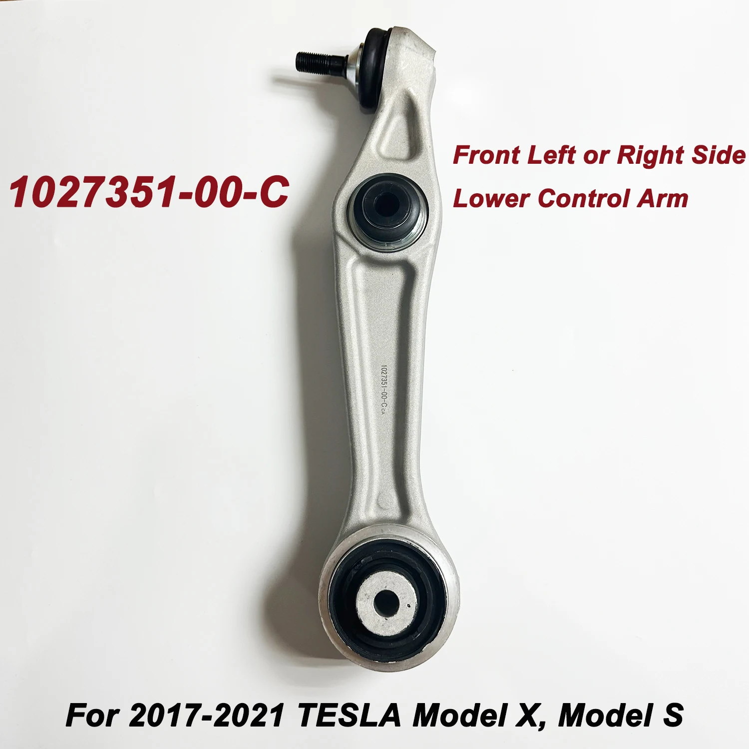

1027351-00-C 102735100C 104895100B Front Left or Right Side Lower Rearward Control Arm For 2017-2021 T-esla Model X, Model S L=R