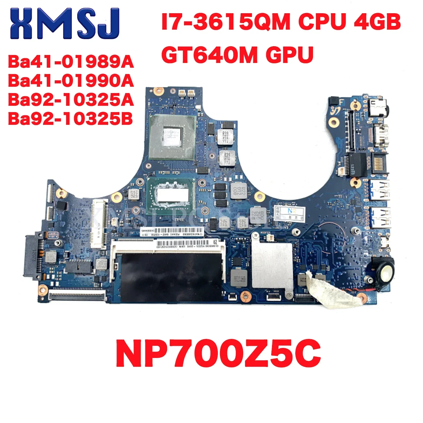 XMSJ For Samsung NP700Z5C Laptop Motherboard Ba41-01989A Ba41-01990A Ba92-10325a Ba92-10325b I7-3615QM CPU 4GB GT640M GPU
XMSJ For Samsung NP700Z5C Laptop Motherboard Ba41-01989A Ba41-01990A Ba92-10325a Ba92-10325b I7-3615QM CPU 4GB GT640M GPU