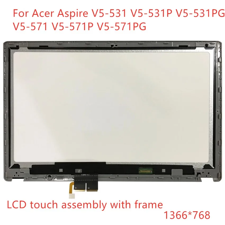 

15.6''LCD For Acer Aspire V5-531 V5-531P V5-571 V5-571P V5-571PG LCD Assembly With Frame Laptop Touch Digitizer Screen