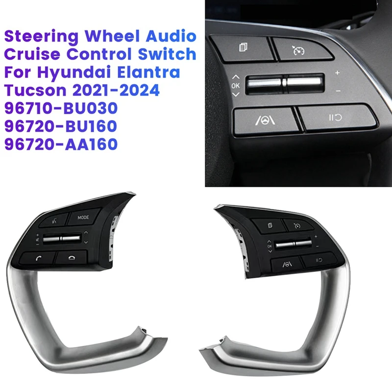 L+R Steering Wheel Audio Cruise Control Switch For Hyundai Elantra Tucson 2021-2024 96710-BU030 96720-BU160 96720-AA160 Parts
L+R Steering Wheel Audio Cruise Control Switch For Hyundai Elantra Tucson 2021-2024 96710-BU030 96720-BU160 96720-AA160 Parts