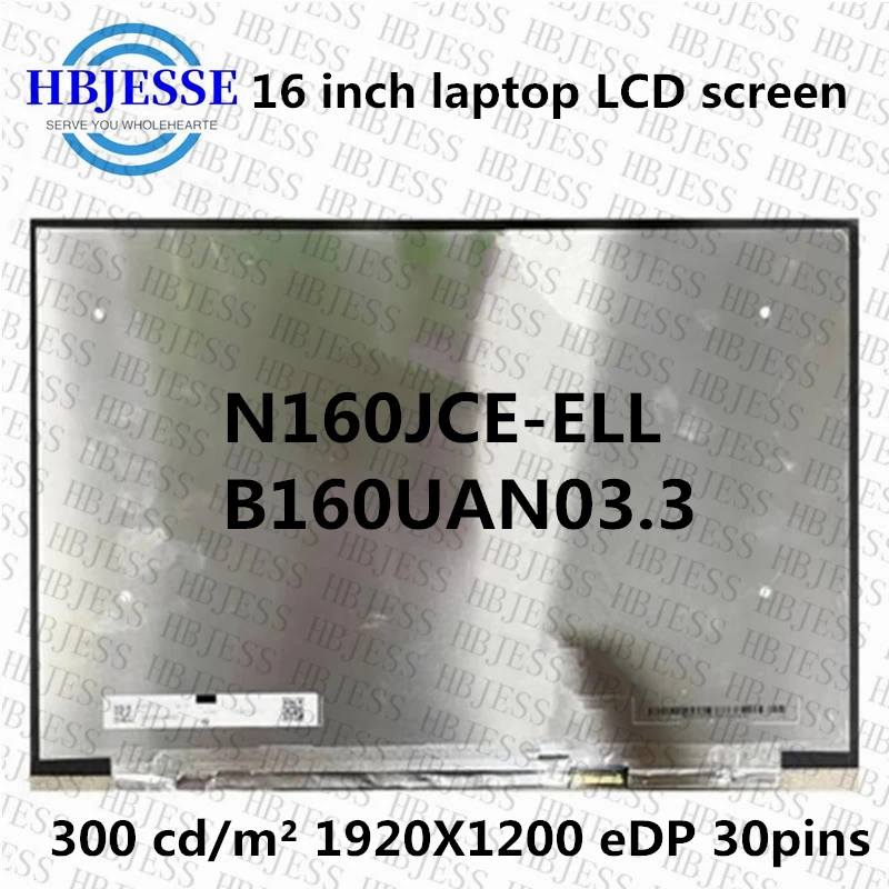 

Original A+ 16" Slim LED Matrix N160JCE-ELL B160UAN03.3 Laptop Lcd Screen Panel Display 1920*1200P FHD IPS 60HZ 16:10 eDP 30PINS