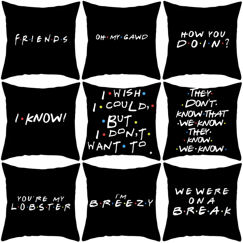 Hot Friends TV Show Funny Letter Printed Black Cushion Cover Square Pillow Case Decorative Home Hotel Car Decorative Pillow Case
Hot Friends TV Show Funny Letter Printed Black Cushion Cover Square Pillow Case Decorative Home Hotel Car Decorative Pillow Case
