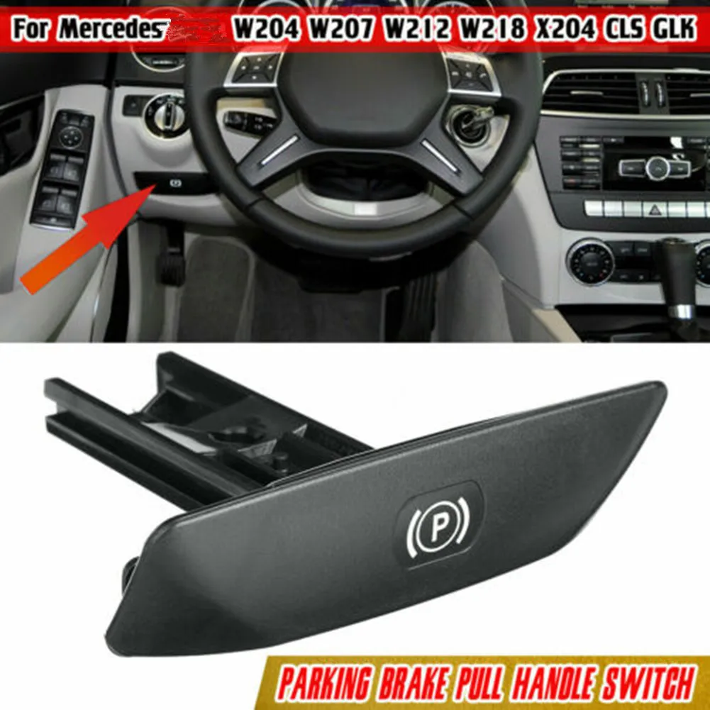 Parking Brake Release Handle Switch Fit For Mercedes GLK X204 08-15 C Series W204 08-14 E Series W212 W207 09-14 CLS Series W218
Parking Brake Release Handle Switch Fit For Mercedes GLK X204 08-15 C Series W204 08-14 E Series W212 W207 09-14 CLS Series W218