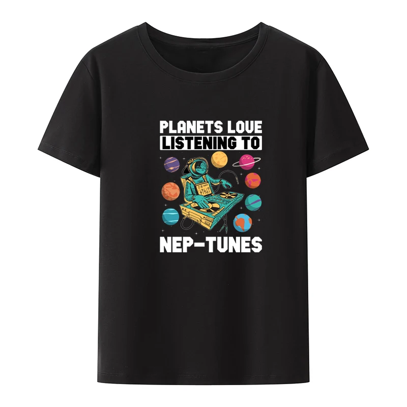 Planets Love Listening To Nep-tunes Cotton T-shirts Funny Disc Jockey Style Graphic Tshirts for Men Short-sleev Novelty Casual
Planets Love Listening To Nep-tunes Cotton T-shirts Funny Disc Jockey Style Graphic Tshirts for Men Short-sleev Novelty Casual