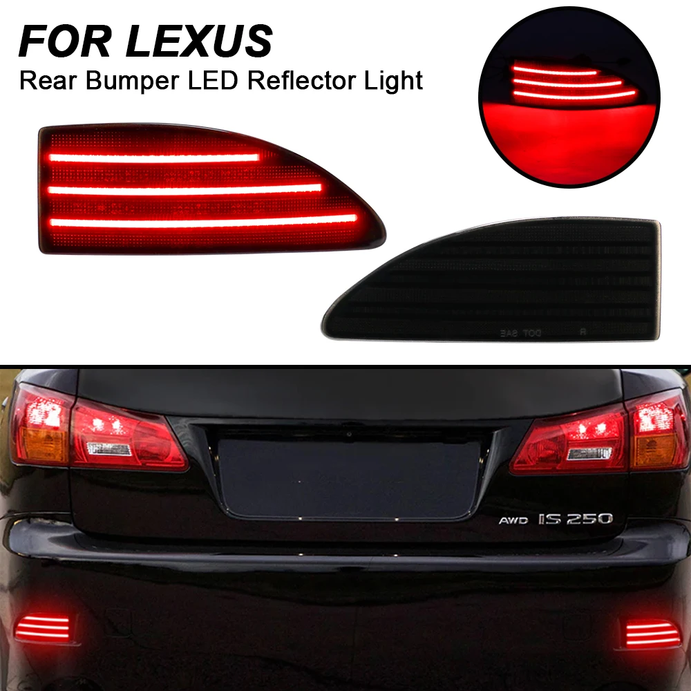 

Светодиодный задний фонарь для Lexus IS250 IS350 2006-2013, отражатель заднего бампера, стоп-сигналы, 2 шт. без ошибок, водонепроницаемые боковые фонари