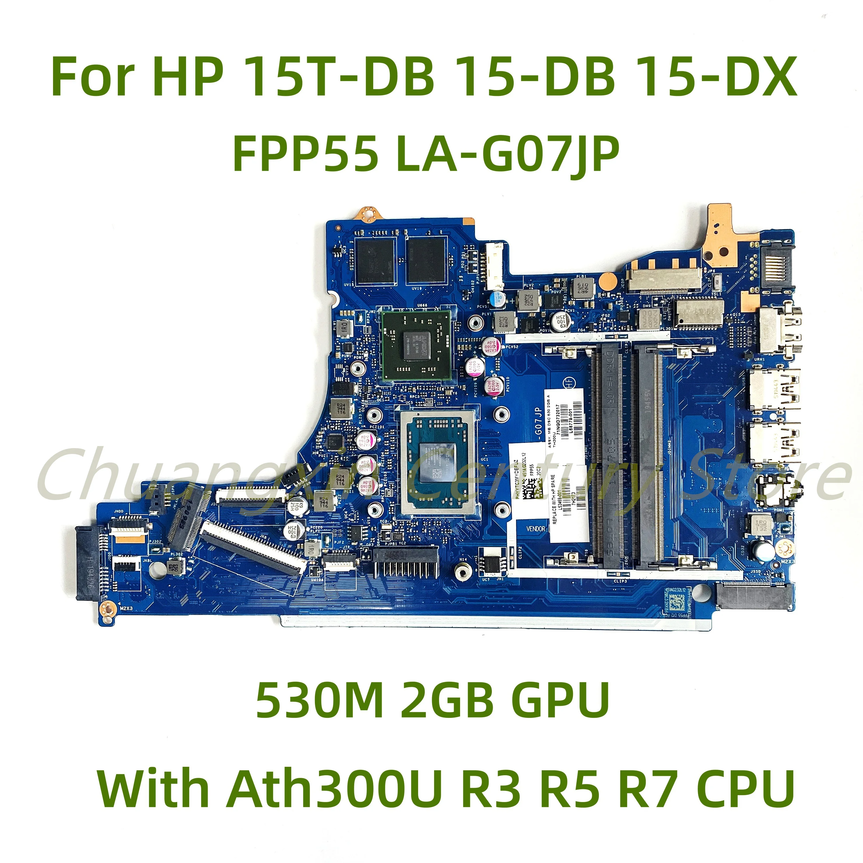 

For HP 15T-DB 15-DB 15-DX laptop motherboard FPP55 LA-G07JP with Ath300U R3 R5 R7 CPU 530M 2GB GPU 100% Tested Full Work