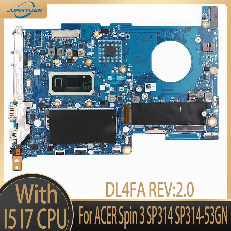 

DL4FA REV:2.0 Mainboard For ACER Spin 3 SP314 SP314-53GN Laptop Motherboard With I5-8265U I7-8565U CPU UMA 100% Fully Tested