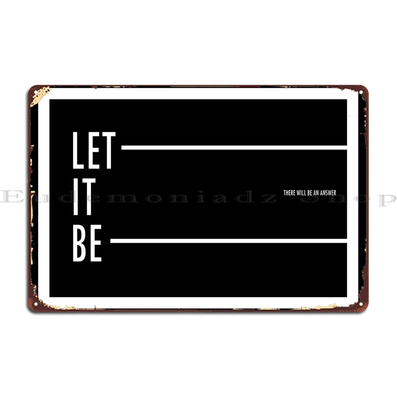 Let It Be Metal Plaque Printing Living Room Wall Mural Personalized Sign Tin Sign Poster
Let It Be Metal Plaque Printing Living Room Wall Mural Personalized Sign Tin Sign Poster