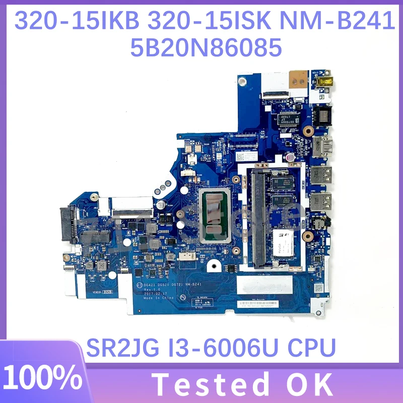 5B20N86085 DG421 DG521 DG721 NM-B241 для Lenovo IdeaPad 320-15IKB 320-15ISK материнская плата для ноутбука W/ SR2JG I3-6006U CPU 100% протестирована
5B20N86085 DG421 DG521 DG721 NM-B241 для Lenovo IdeaPad 320-15IKB 320-15ISK материнская плата для ноутбука W/ SR2JG I3-6006U CPU 100% протестирована