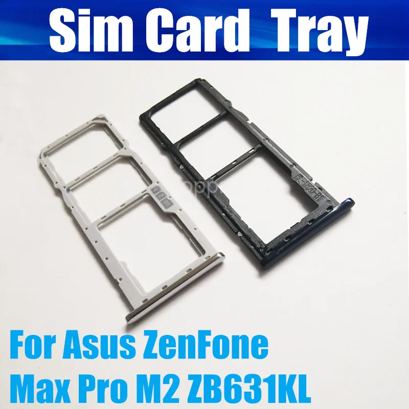 

Sim Card Slot Tray Holder For Asus ZenFone Max Pro M2 ZB631KL Genuine Sim SD Card Reader Adapter Replacement Repair Parts Silver