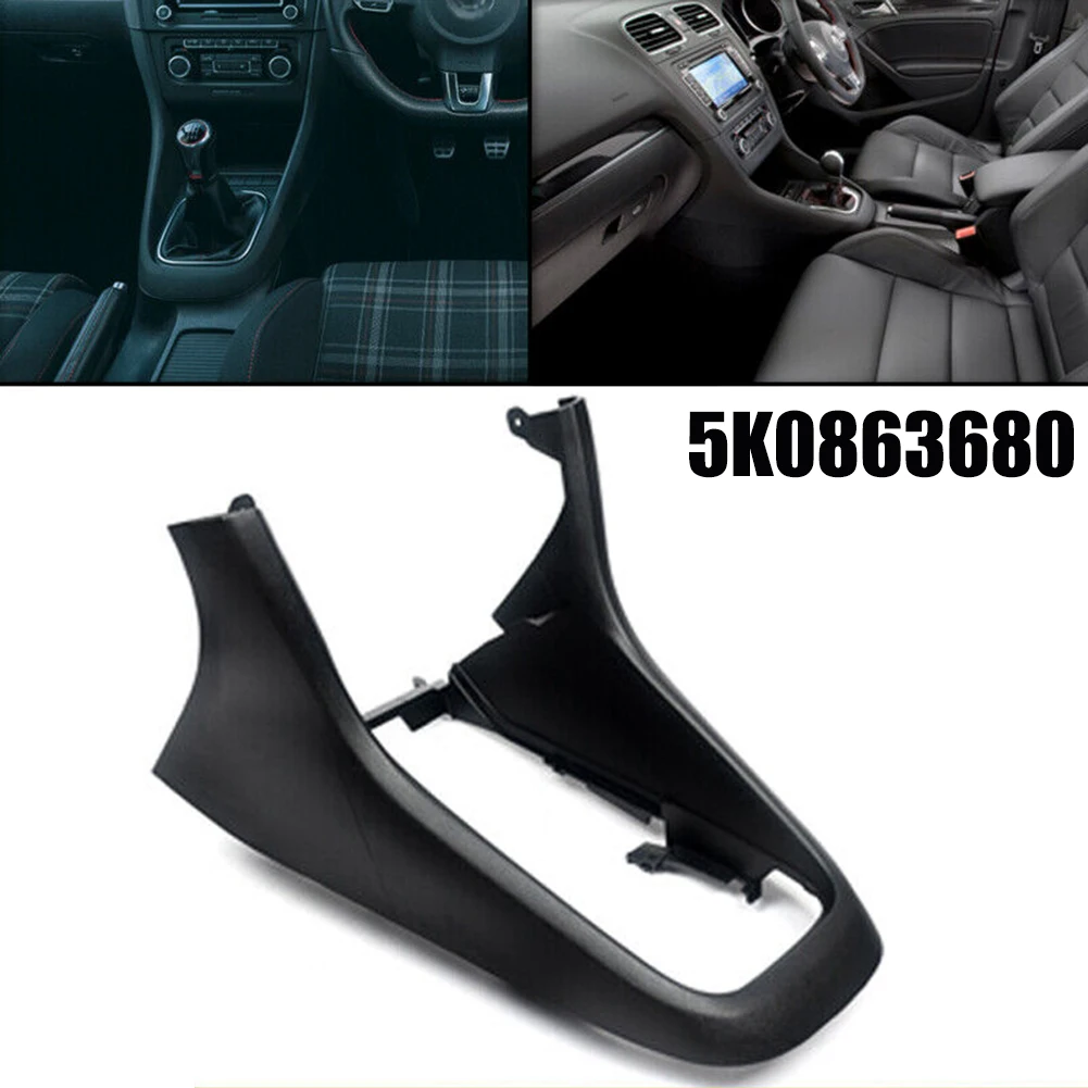 Center Console Frame Trim Shift Panel Cover For Golf 6 MK6 2008-2013 After June 2008 OEM 5K0863680 Fitment Replacement
Center Console Frame Trim Shift Panel Cover For Golf 6 MK6 2008-2013 After June 2008 OEM 5K0863680 Fitment Replacement