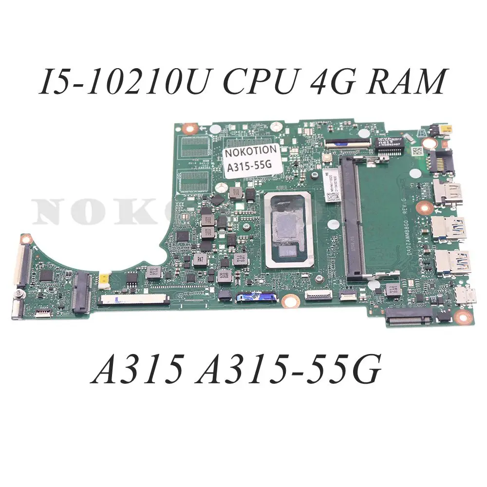 

For ACER Aspire 3 A315-55 A315-55G Motherboard I5-10210U CPU+4GB RAM DDR4 NBHNA11002 NB.HNA11.002 DA0ZAWMB8G0