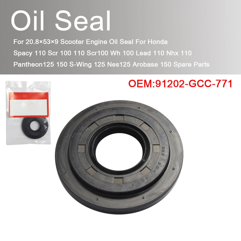 For 20.8×53×9 Scooter Engine Oil Seal For Honda Spacy 110 Scr 100 110 Scr100 Wh 100 Lead 110 Nhx 110 Pantheon125 150 Oil Seal
For 20.8×53×9 Scooter Engine Oil Seal For Honda Spacy 110 Scr 100 110 Scr100 Wh 100 Lead 110 Nhx 110 Pantheon125 150 Oil Seal