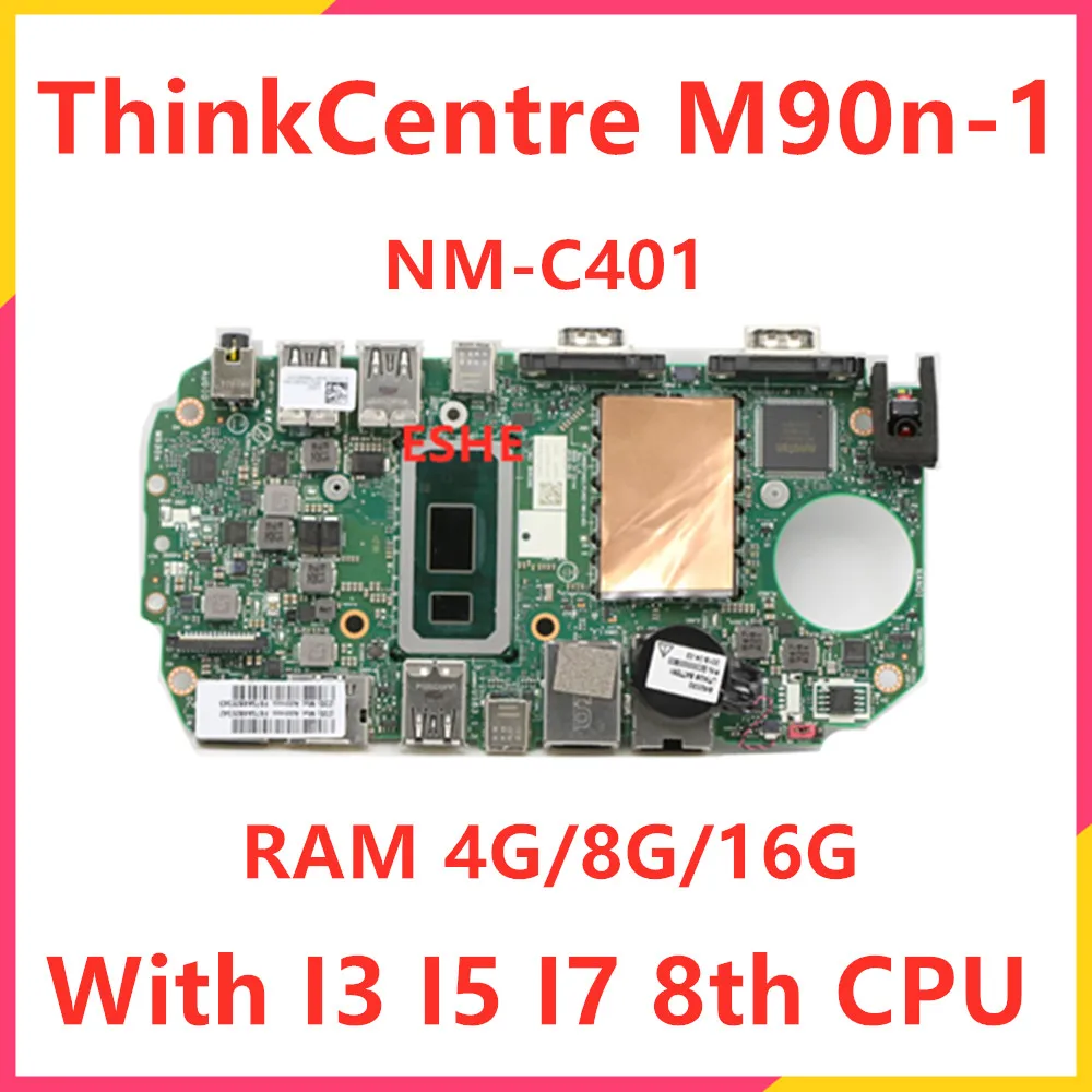 

NM-C401 Mainboard For Lenovo ThinkCentre M90n-1 Desktop Motherboard 5B20U53671 5B20U53673 With I3 I5 I7 8th CPU RAM 4G 8G 16G